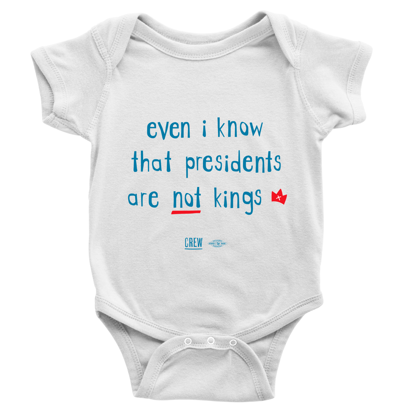 Even I Know Presidents Are Not Kings Onesie