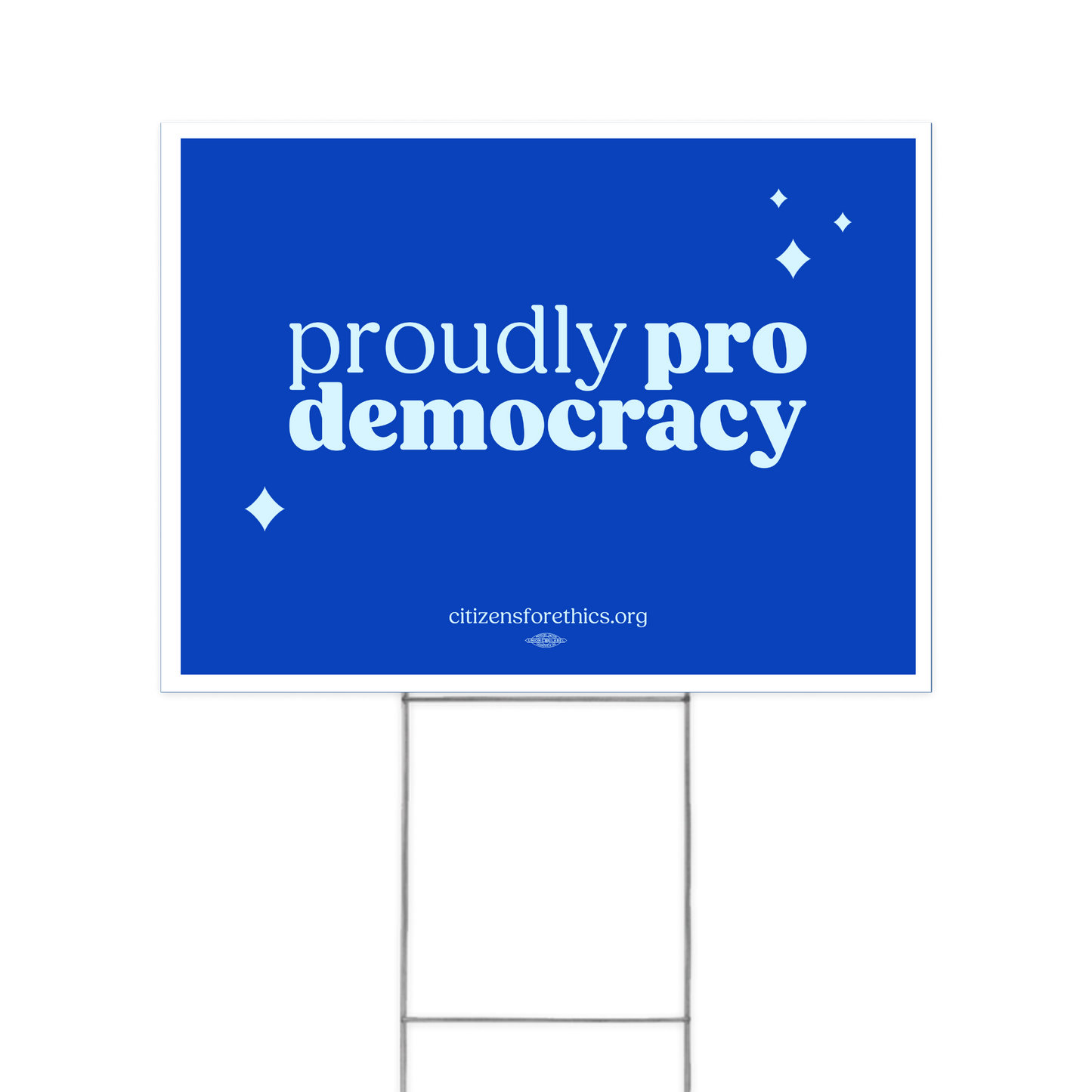 Proudly Pro Democracy Yard Sign