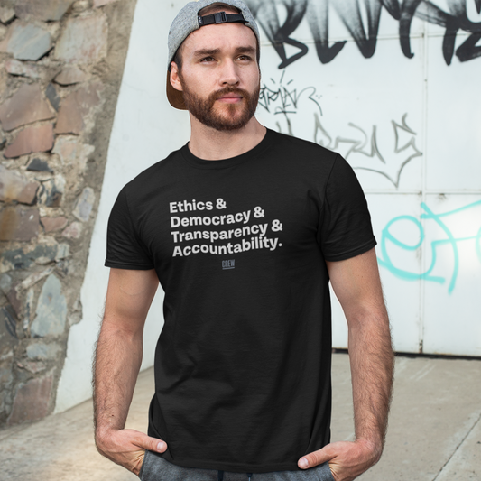 Ethics & Democracy & Transparency & Accountability T-Shirt