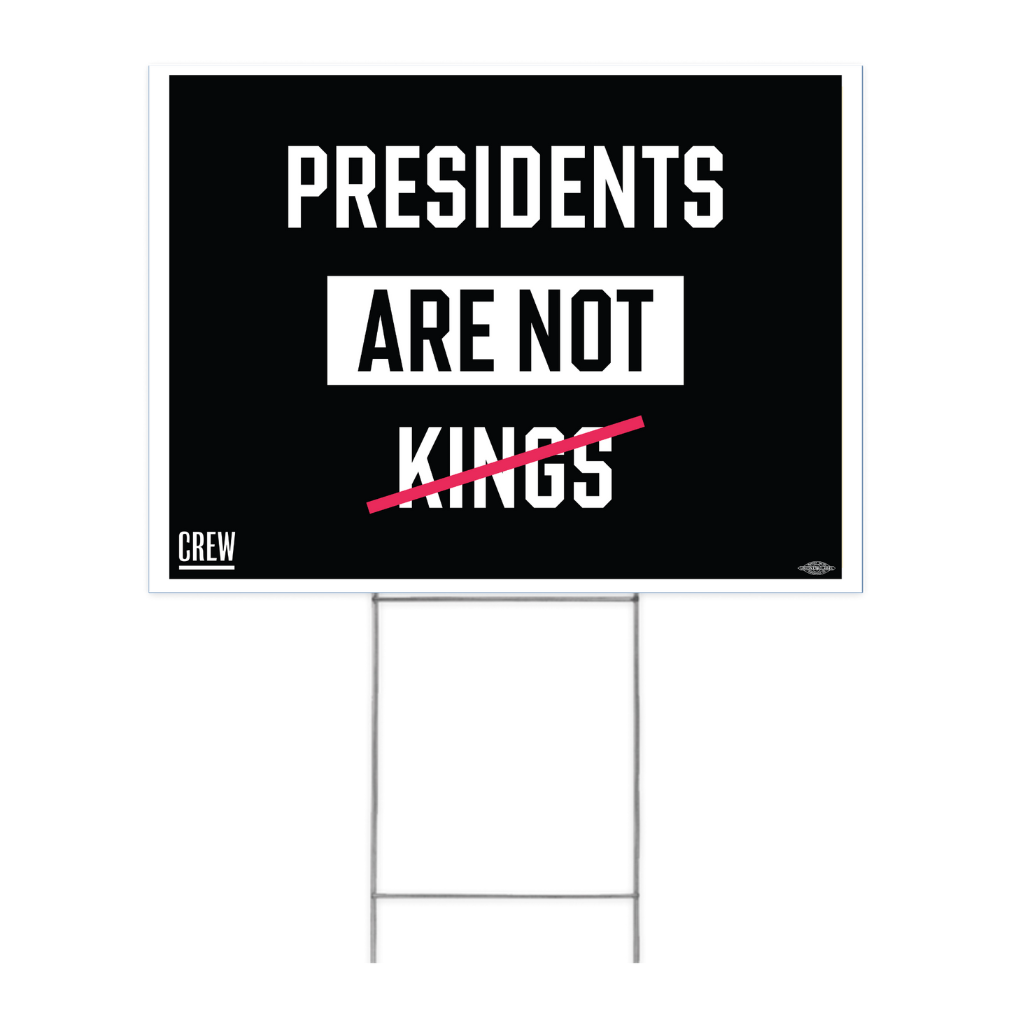 Presidents Are Not Kings Yard Sign