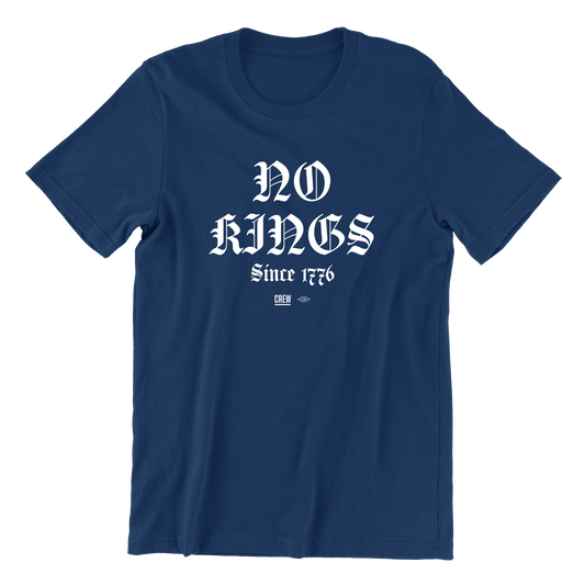 No Kings Since 1776 T-Shirt