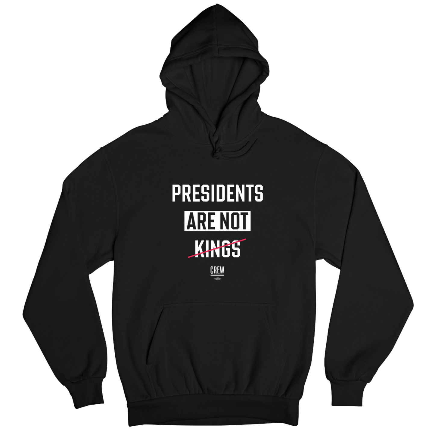 Presidents Are Not Kings Hooded Sweatshirt