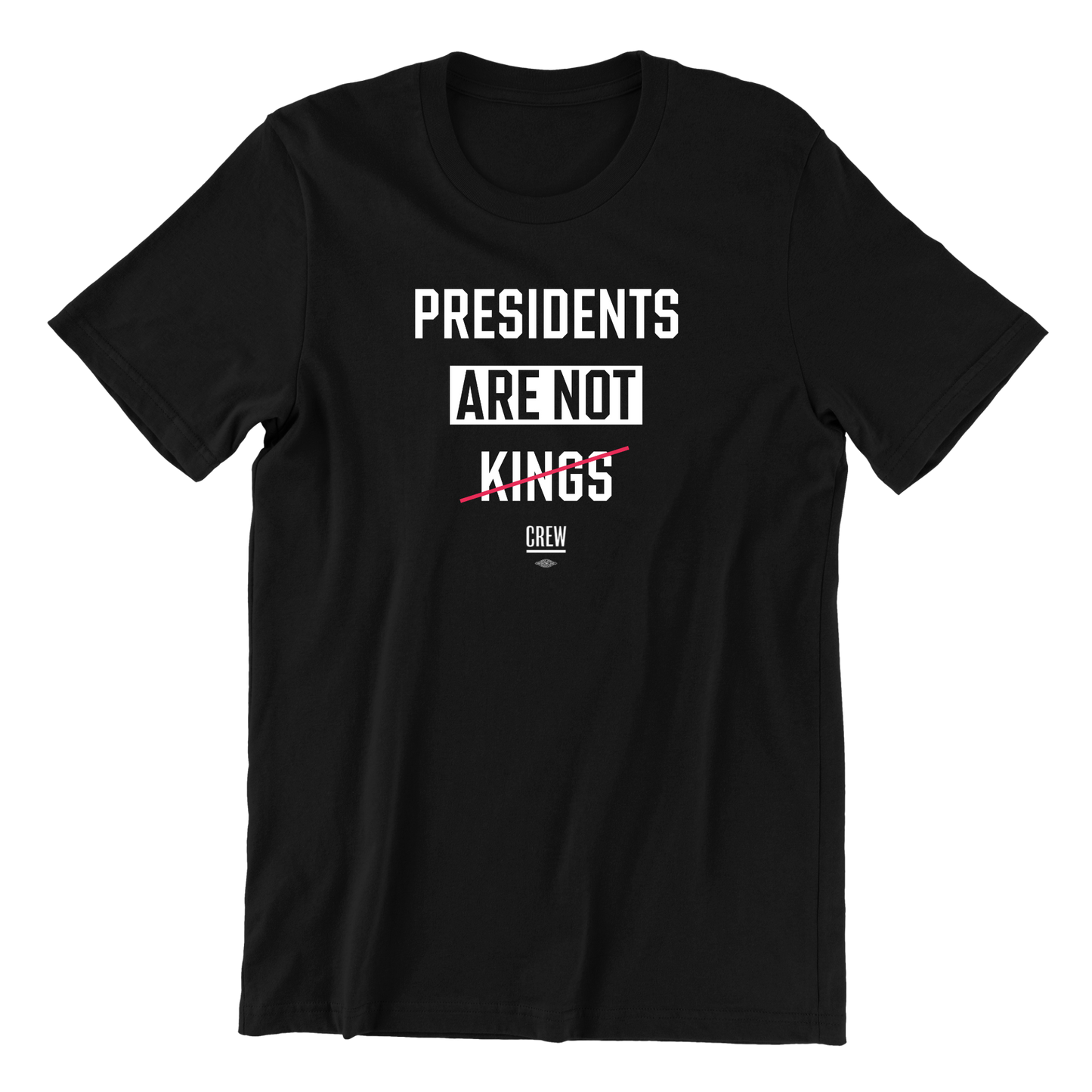 Presidents Are Not Kings T-Shirt