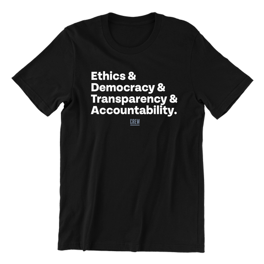 Ethics & Democracy & Transparency & Accountability T-Shirt