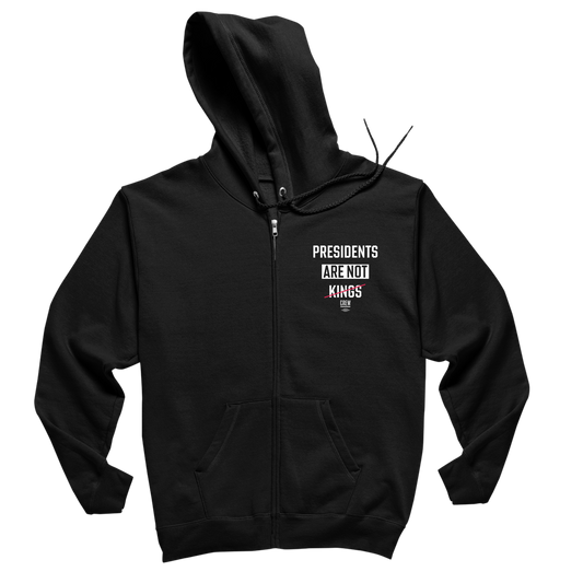 Presidents Are Not Kings Zip Hoodie
