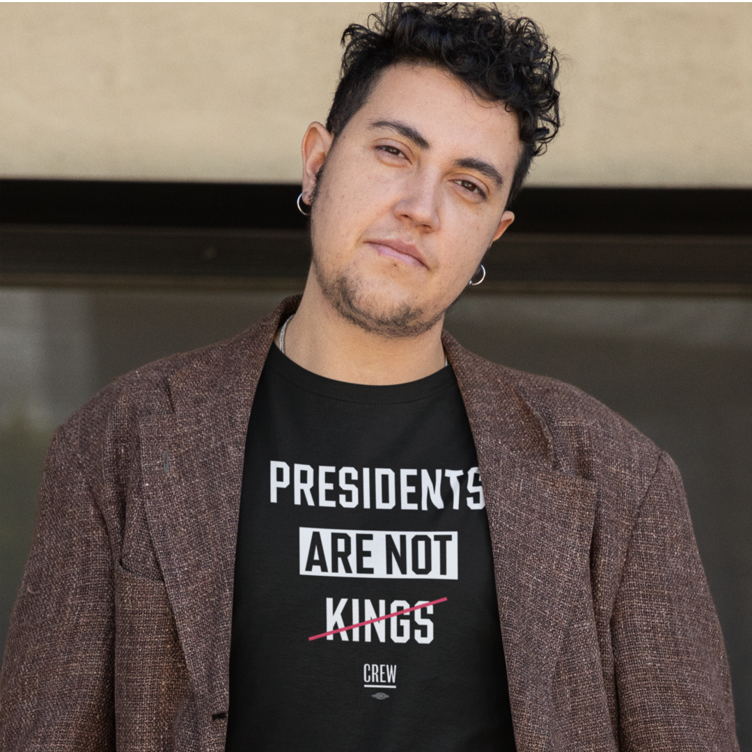Presidents Are Not Kings T-Shirt