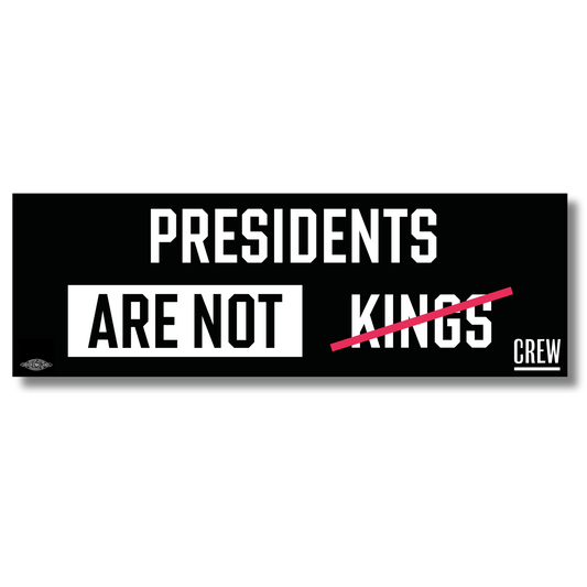 Presidents Are Not Kings Bumper Magnet